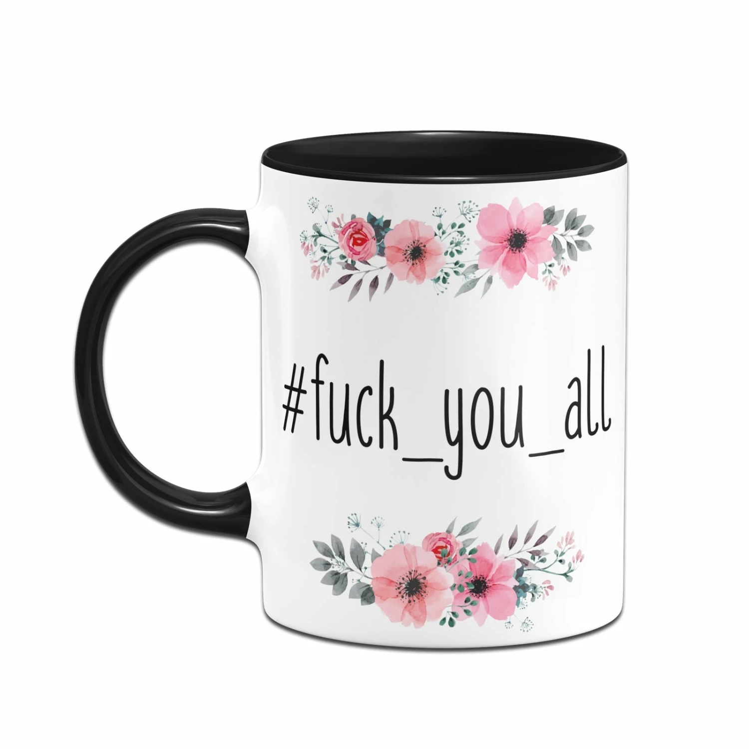 Tasse - Fuck_you_all - Blumig 4 Tasse - Fuck_you_all - Blumig – Bild 4