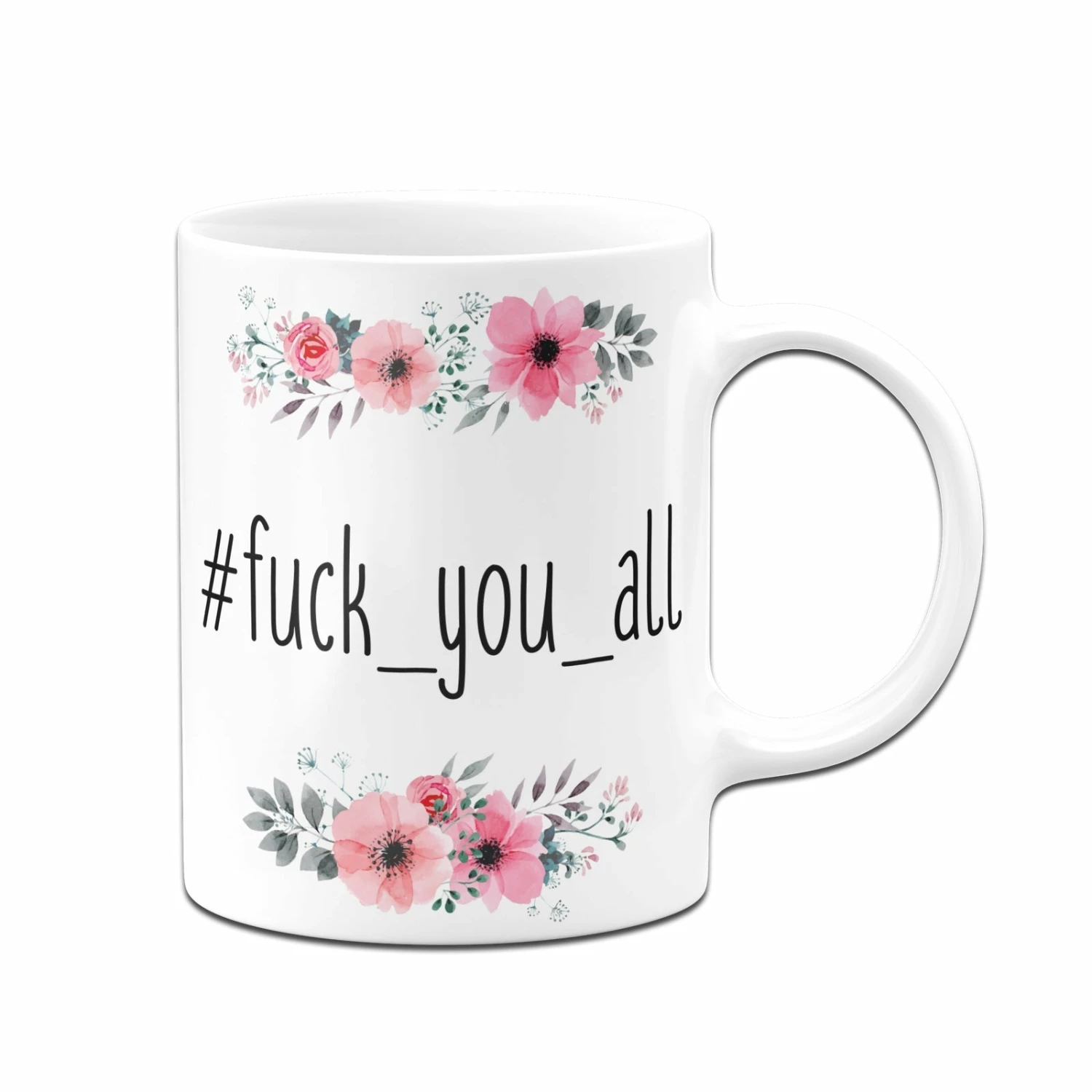 Tasse - Fuck_you_all - Blumig 5 Tasse - Fuck_you_all - Blumig – Bild 5