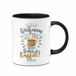 Tasse - Gähnen Ist Ein Stummer Schrei Nach Kaffee