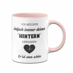 Tasse - Ich Möchte Einfach Immer Deinen Hintern Anfassen. Er Ist So Schön. 12 Tasse - Ich Möchte Einfach Immer Deinen Hintern Anfassen. Er Ist So Schön. -Becher Geschäft bild tasse geschenk einfach immer deinen hintern anfassen 0000 951596