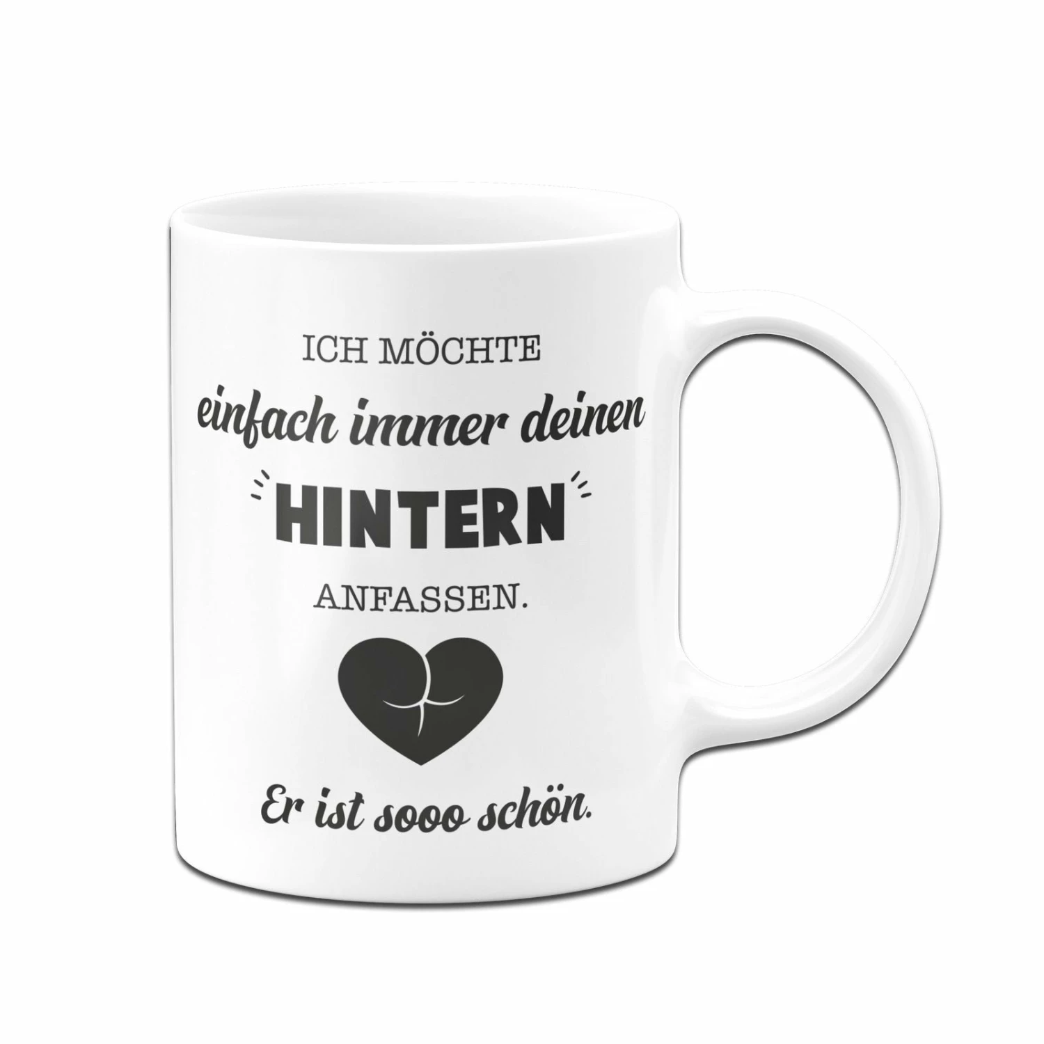 Tasse - Ich Möchte Einfach Immer Deinen Hintern Anfassen. Er Ist So Schön. 5 Tasse - Ich Möchte Einfach Immer Deinen Hintern Anfassen. Er Ist So Schön. – Bild 5