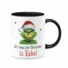 Tasse - Grinch - All I Want For Christmas Is Ruhe! (CS)