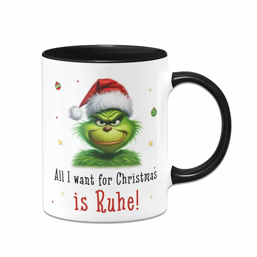 Tasse - Grinch - All I Want For Christmas Is Ruhe! (CS) 1 Tasse - Grinch - All I Want For Christmas Is Ruhe! (CS)