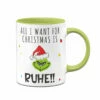 Tasse - Grinch - All I Want For Christmas Is Ruhe! (Gesicht)