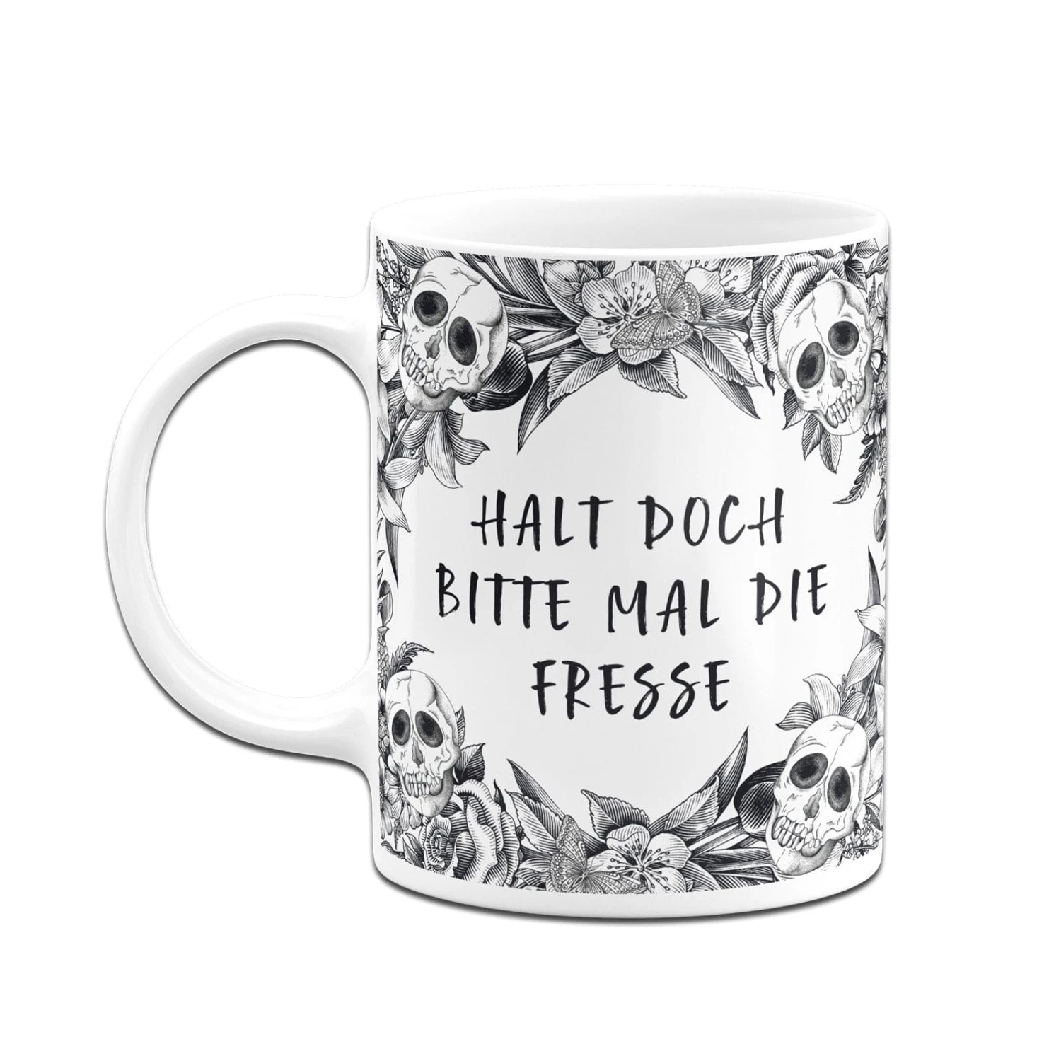 Tasse - Halt Doch Bitte Mal Die Fresse - Skull Statement 4 Tasse - Halt Doch Bitte Mal Die Fresse - Skull Statement – Bild 4