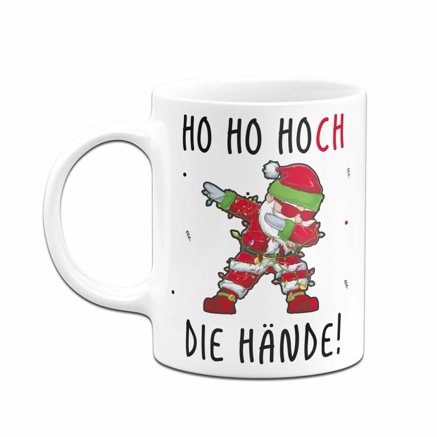 Tasse - Ho Ho Hoch Die Hände! 6 Tasse - Ho Ho Hoch Die Hände! – Bild 6
