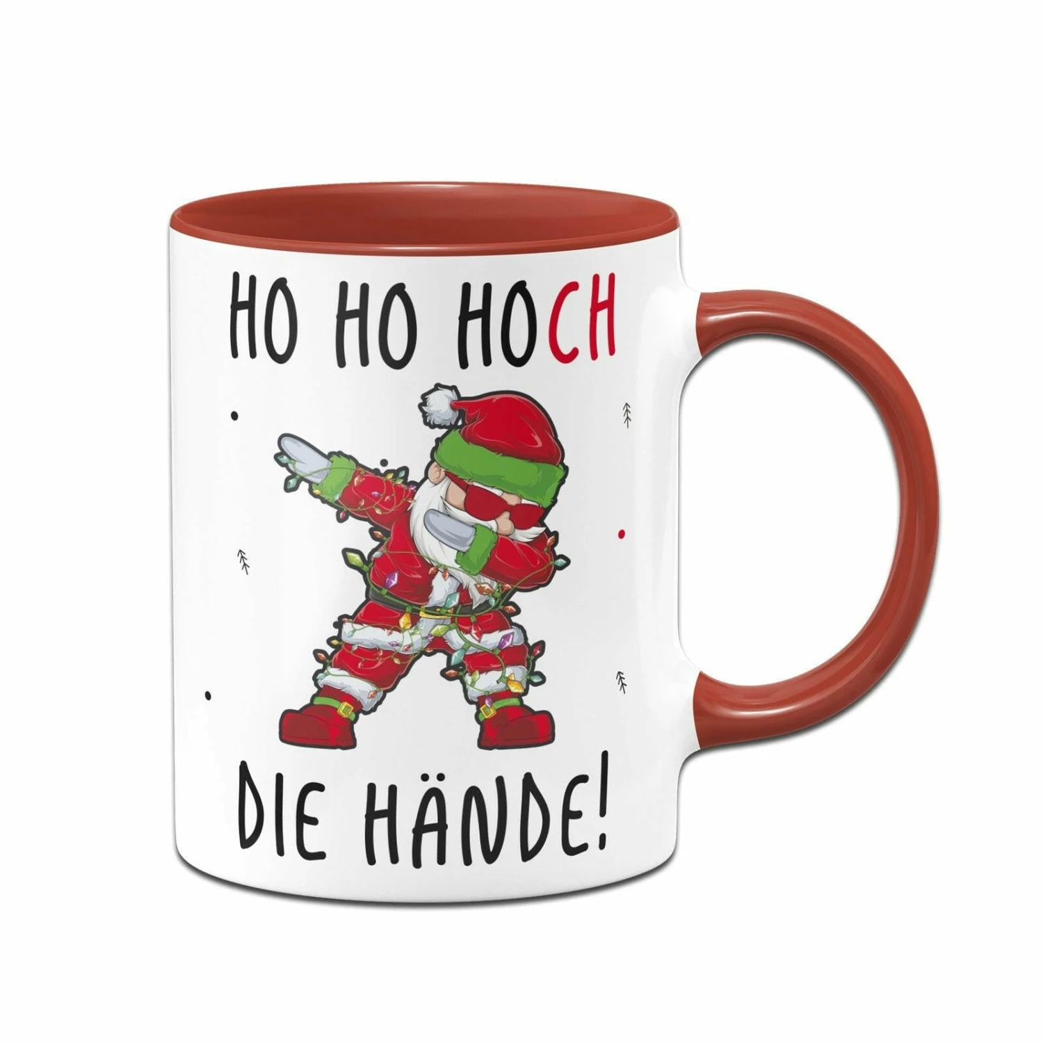 Tasse - Ho Ho Hoch Die Hände! 1 Tasse - Ho Ho Hoch Die Hände!