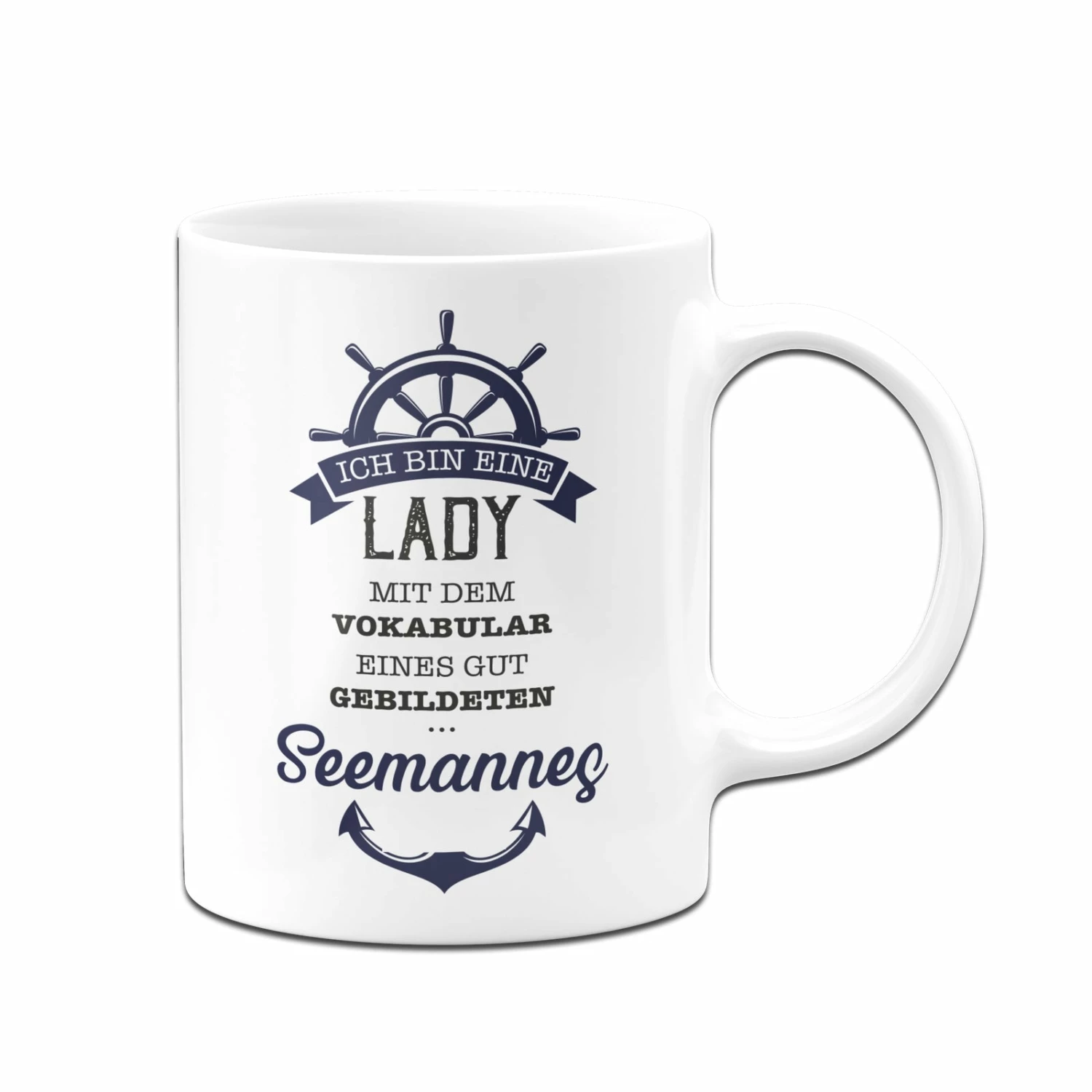 Tasse - Ich Bin Eine Lady Mit Dem Vokabular Eines Gut Gebildeten Seemannes. 3 Tasse - Ich Bin Eine Lady Mit Dem Vokabular Eines Gut Gebildeten Seemannes. – Bild 3