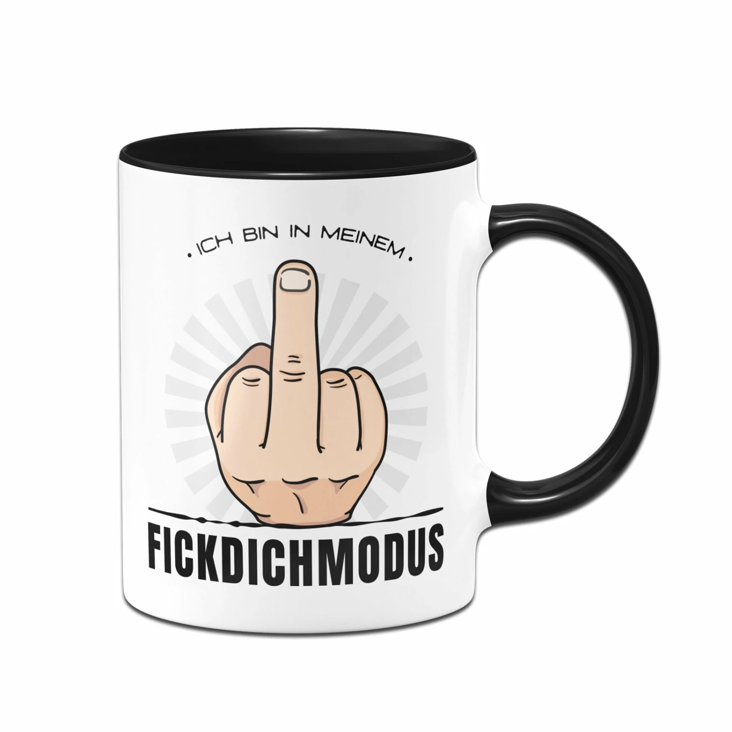 Tasse - Ich Bin In Meinem FickDichModus 1 Tasse - Ich Bin In Meinem FickDichModus