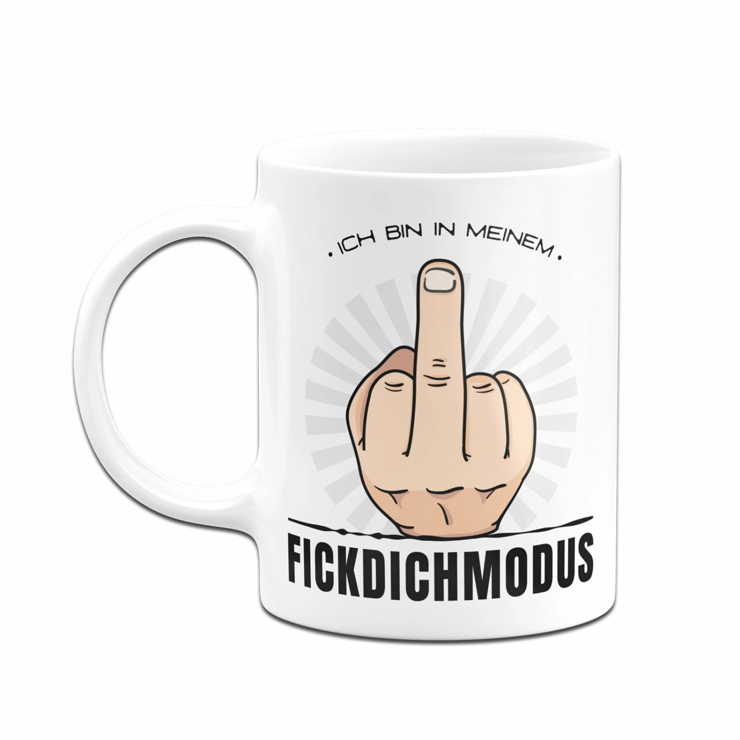 Tasse - Ich Bin In Meinem FickDichModus 4 Tasse - Ich Bin In Meinem FickDichModus – Bild 4