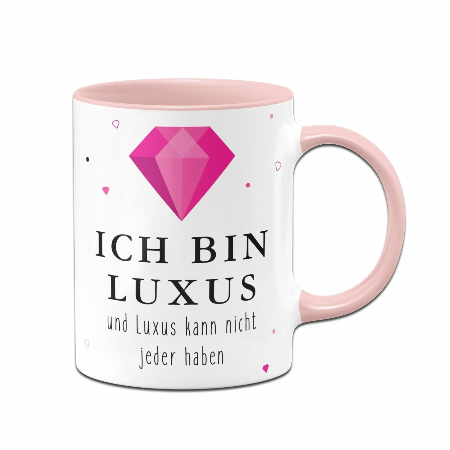 Tasse - Ich Bin Luxus Und Luxus Kann Nicht Jeder Haben 1 Tasse - Ich Bin Luxus Und Luxus Kann Nicht Jeder Haben