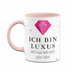 Tasse - Ich Bin Luxus Und Luxus Kann Nicht Jeder Haben 6 Tasse - Ich Bin Luxus Und Luxus Kann Nicht Jeder Haben -Becher Geschäft bild tasse ich bin luxus kann nicht jeder haben 3 783210
