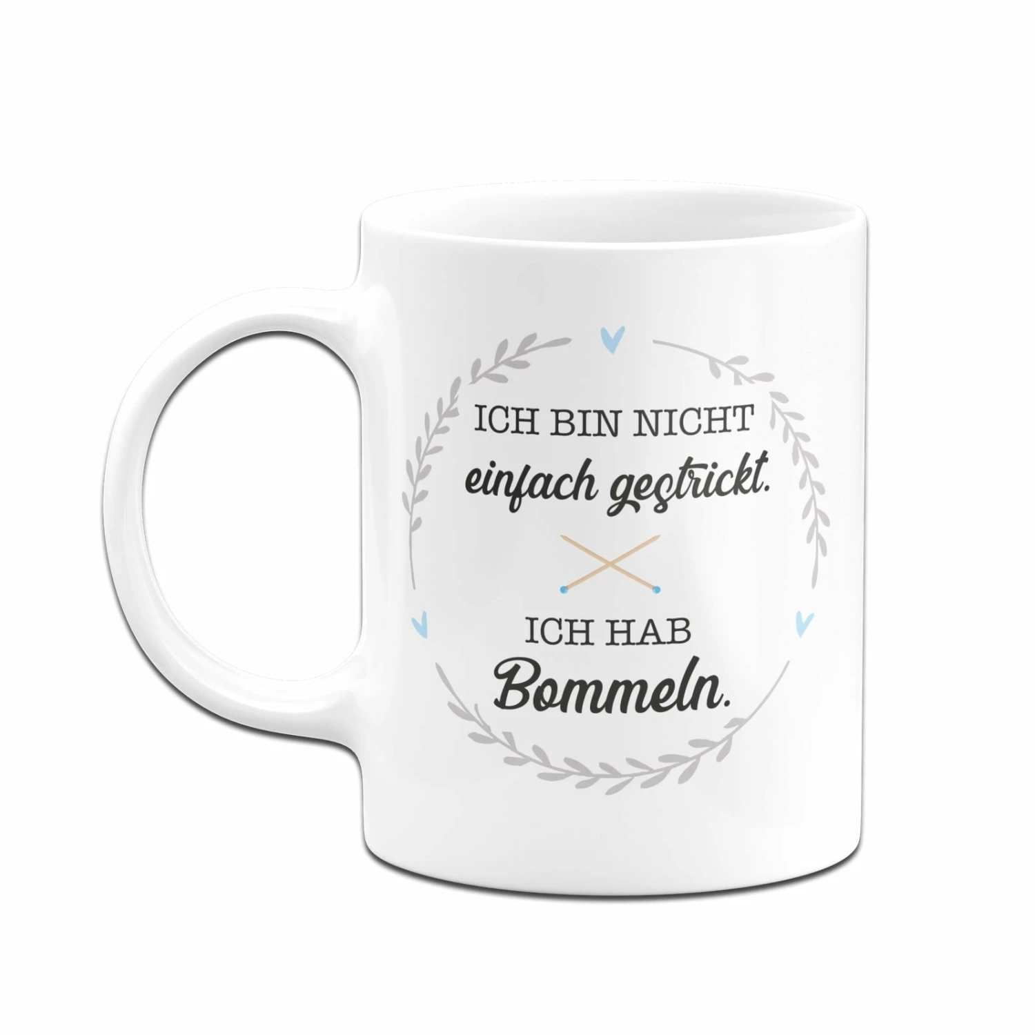Tasse - Ich Bin Nicht Einfach Gestrickt. Ich Hab Bommeln. 2 Tasse - Ich Bin Nicht Einfach Gestrickt. Ich Hab Bommeln. – Bild 2