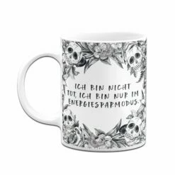 Tasse - Ich Bin Nicht Tot, Ich Bin Nur Im Energiesparmodus. - Skull Statement -Becher Geschäft bild tasse ich bin nicht tot ich bin nur im energiesparmodus skull statement 490128