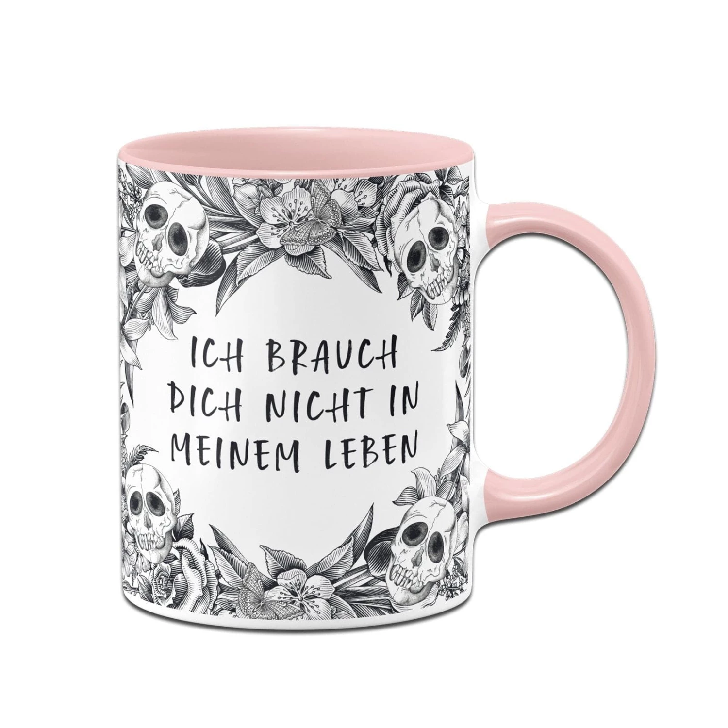 Tasse - Ich Brauch Dich Nicht In Meinem Leben - Skull Statement 5 Tasse - Ich Brauch Dich Nicht In Meinem Leben - Skull Statement – Bild 5