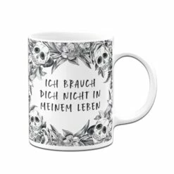 Tasse - Ich Brauch Dich Nicht In Meinem Leben - Skull Statement 9 Tasse - Ich Brauch Dich Nicht In Meinem Leben - Skull Statement -Becher Geschäft bild tasse ich brauch dich nicht in meinem leben skull statement 341507