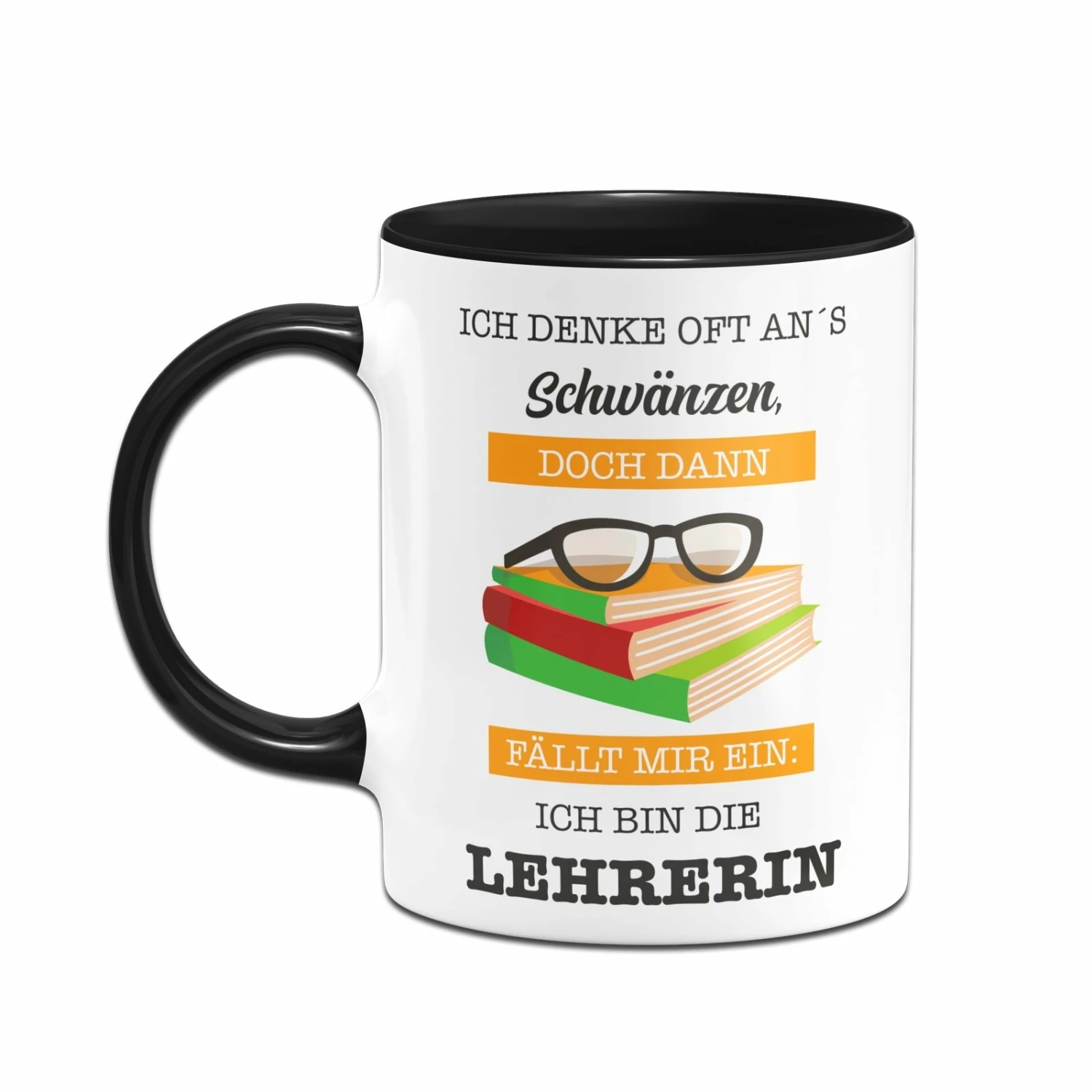 Tasse -Ich Denke Oft Ans Schwänzen, Doch Dann Fällt Mir Ein: Ich Bin Die Lehrerin. 2 Tasse -Ich Denke Oft Ans Schwänzen, Doch Dann Fällt Mir Ein: Ich Bin Die Lehrerin. – Bild 2