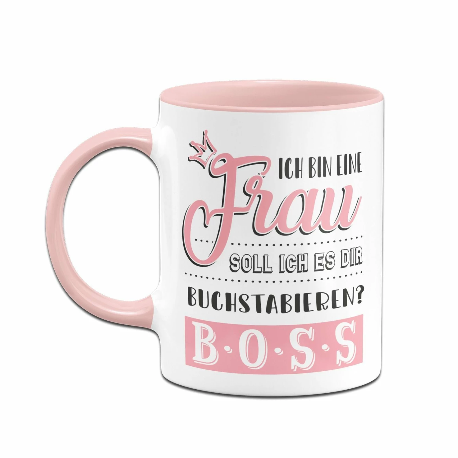 Tasse - Ich Bin Eine Frau Soll Ich Es Dir Buchstabieren? B-O-S-S 2 Tasse - Ich Bin Eine Frau Soll Ich Es Dir Buchstabieren? B-O-S-S – Bild 2
