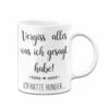 Tasse - Vergiss Alles Was Ich Gesagt Habe! Ich Hatte Hunger...