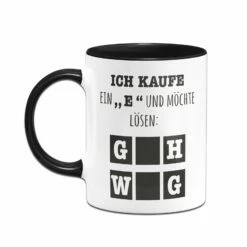 Tasse - Ich Kaufe Ein "e" Und Möchte Lösen 6 Tasse - Ich Kaufe Ein "e" Und Möchte Lösen -Becher Geschäft bild tasse ich kaufe ein e und mochte losen 543592