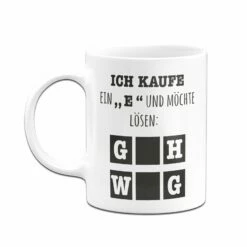 Tasse - Ich Kaufe Ein "e" Und Möchte Lösen 8 Tasse - Ich Kaufe Ein "e" Und Möchte Lösen -Becher Geschäft bild tasse ich kaufe ein e und mochte losen 626620