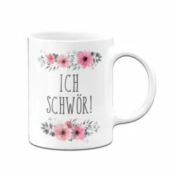 Tasse - Ich Schwör! - Blumig 9 Tasse - Ich Schwör! - Blumig -Becher Geschäft bild tasse ich schwor blumig 529371
