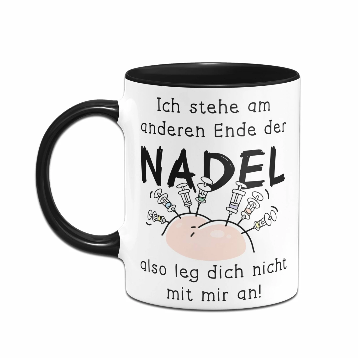 Tasse - Ich Stehe Am Anderen Ende Der Nadel - Also Leg Dich Nicht Mit Mir An! 2 Tasse - Ich Stehe Am Anderen Ende Der Nadel - Also Leg Dich Nicht Mit Mir An! – Bild 2