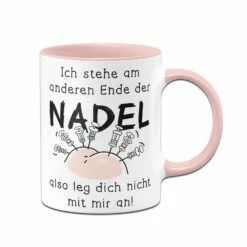 Tasse - Ich Stehe Am Anderen Ende Der Nadel - Also Leg Dich Nicht Mit Mir An! 11 Tasse - Ich Stehe Am Anderen Ende Der Nadel - Also Leg Dich Nicht Mit Mir An! -Becher Geschäft bild tasse ich stehe am anderen ende der nadel also leg dich nicht mit mir an 852605