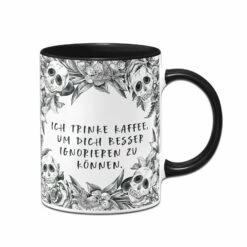 Tasse - Ich Trinke Kaffee, Um Dich Besser Ignorieren Zu Können. - Skull Statement