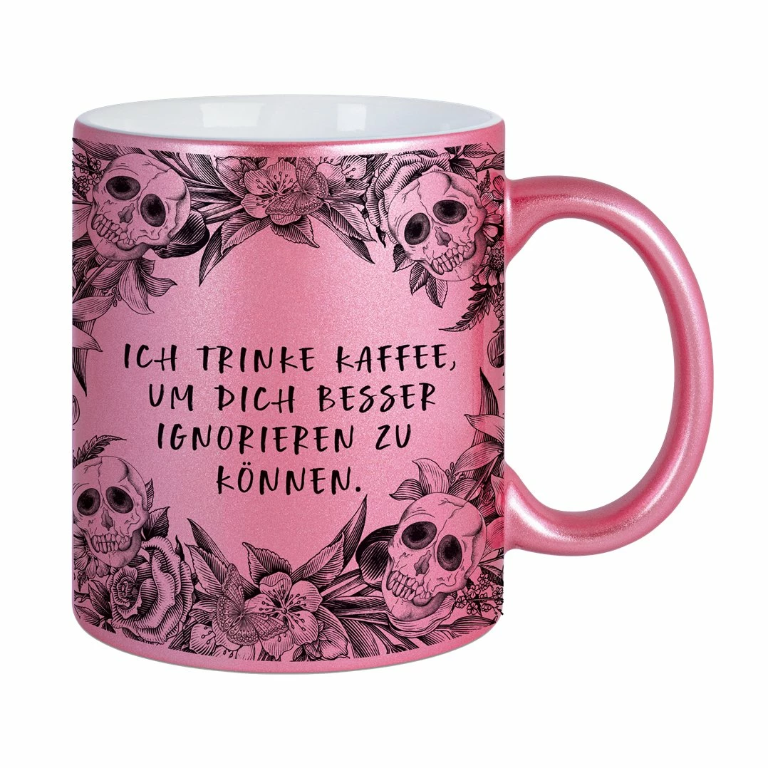 Tasse - Ich Trinke Kaffee, Um Dich Besser Ignorieren Zu Können. - Skull Statement Metallic-Edition 1 Tasse - Ich Trinke Kaffee, Um Dich Besser Ignorieren Zu Können. - Skull Statement Metallic-Edition