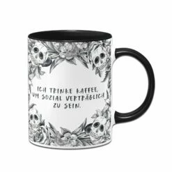 Tasse - Ich Trinke Kaffee, Um Sozial Verträglich Zu Sein. - Skull Statement