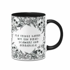 Tasse - Ich Trinke Kaffee Wie Ein Pirat Schwarz Und Gefährlich. - Skull Statement