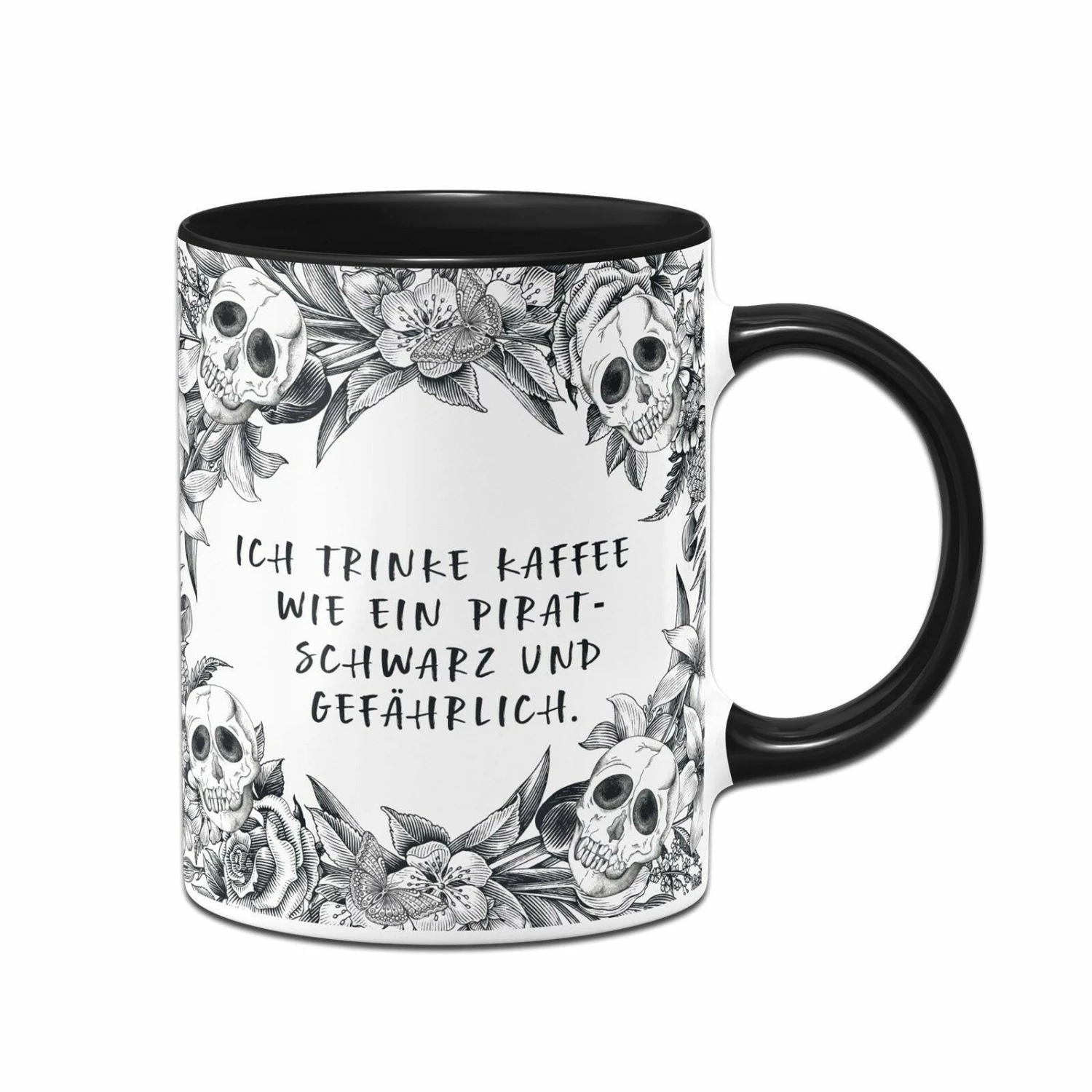 Tasse - Ich Trinke Kaffee Wie Ein Pirat Schwarz Und Gefährlich. - Skull Statement 1 Tasse - Ich Trinke Kaffee Wie Ein Pirat Schwarz Und Gefährlich. - Skull Statement