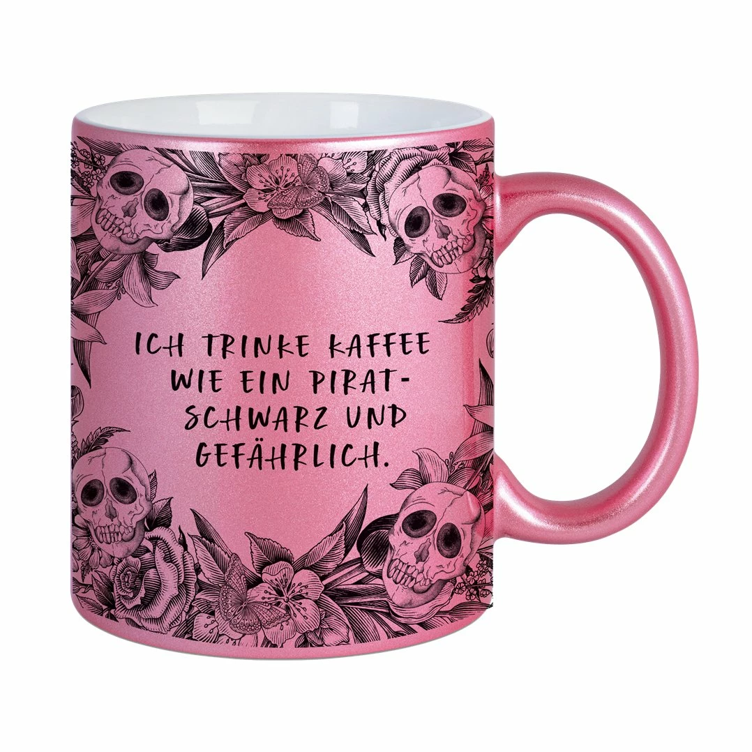 Tasse - Ich Trinke Kaffee Wie Ein Pirat Schwarz Und Gefährlich. - Skull Statement Metallic-Edition 1 Tasse - Ich Trinke Kaffee Wie Ein Pirat Schwarz Und Gefährlich. - Skull Statement Metallic-Edition