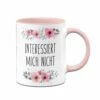 Tasse - Interessiert Mich Nicht - Blumig