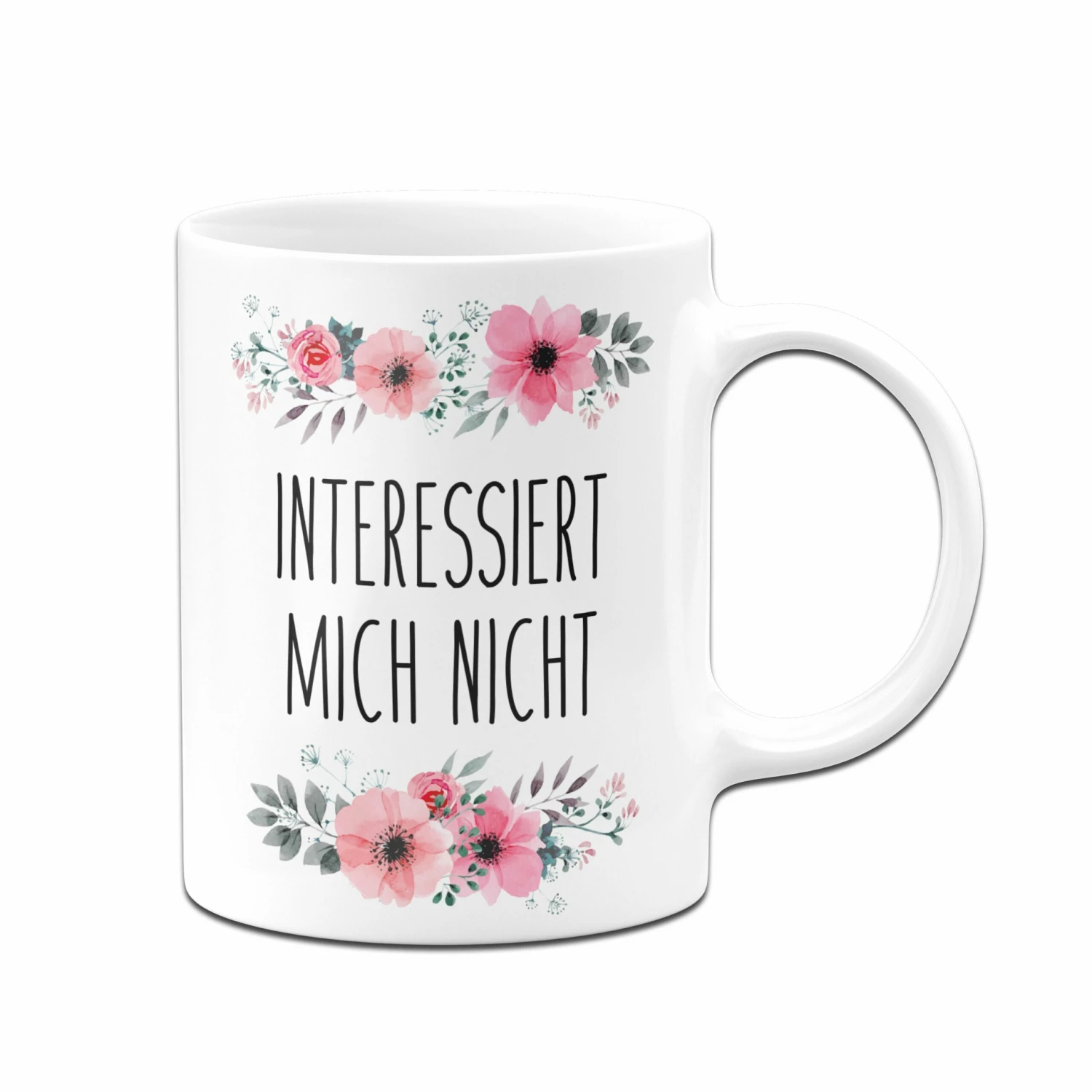 Tasse - Interessiert Mich Nicht - Blumig 3 Tasse - Interessiert Mich Nicht - Blumig – Bild 3