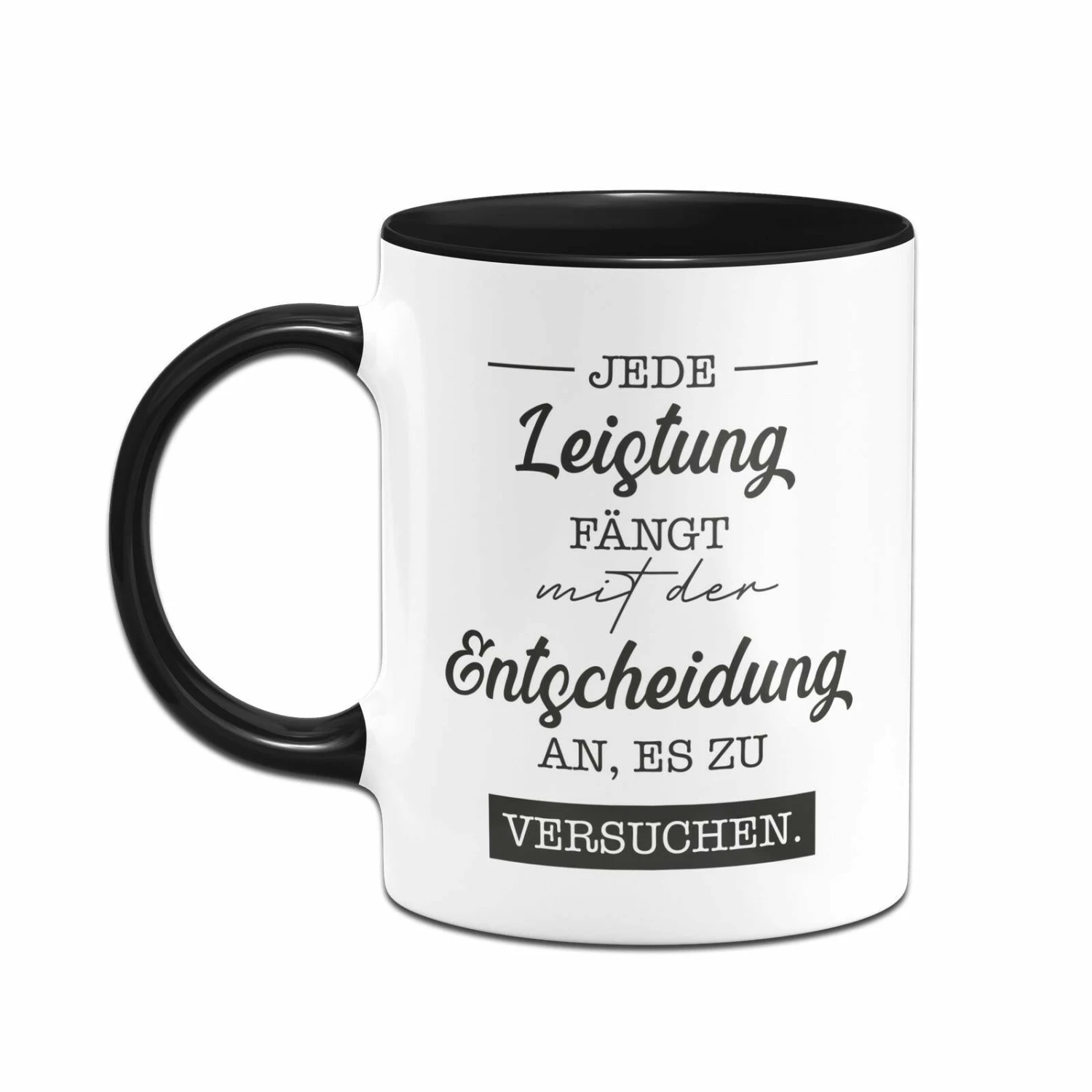 Tasse - Jede Leistung Fängt Mit Der Entscheidung An, Es Zu Versuchen. 2 Tasse - Jede Leistung Fängt Mit Der Entscheidung An, Es Zu Versuchen. – Bild 2