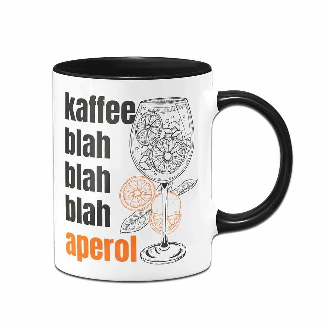 Tasse - Kaffee Blah Blah Blah Aperol 1 Tasse - Kaffee Blah Blah Blah Aperol