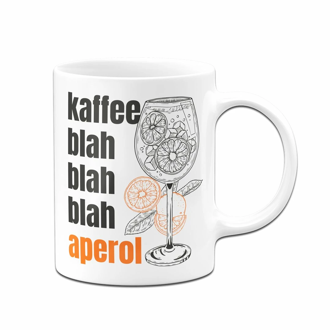 Tasse - Kaffee Blah Blah Blah Aperol 3 Tasse - Kaffee Blah Blah Blah Aperol – Bild 3