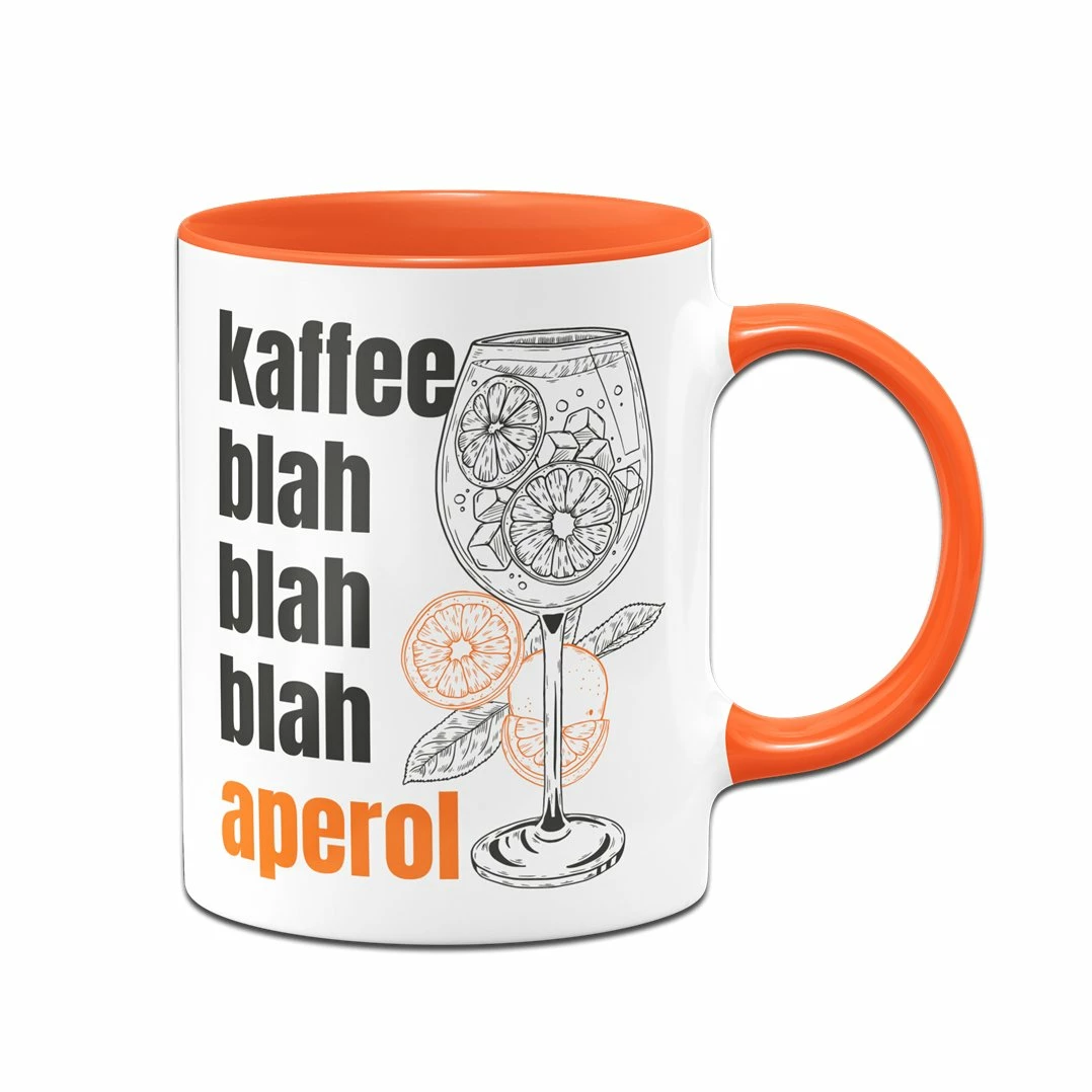 Tasse - Kaffee Blah Blah Blah Aperol 5 Tasse - Kaffee Blah Blah Blah Aperol – Bild 5