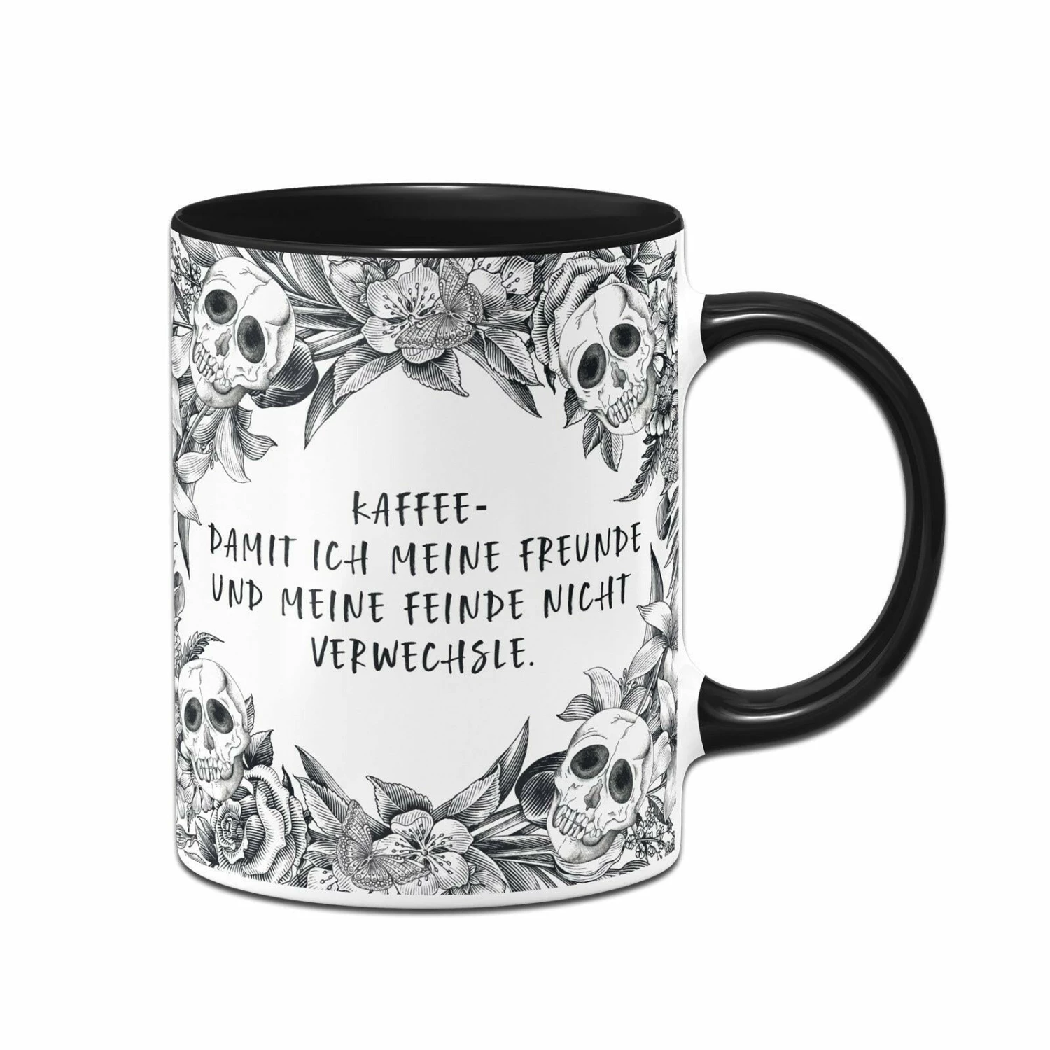 Tasse - Kaffee Damit Ich Meine Freunde Und Meine Feinde Nicht Verwechsle. - Skull Statement 1 Tasse - Kaffee Damit Ich Meine Freunde Und Meine Feinde Nicht Verwechsle. - Skull Statement