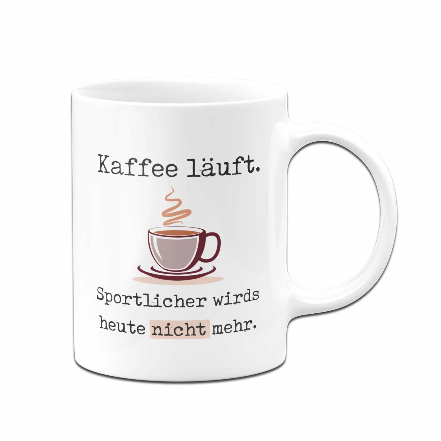 Tasse - Kaffee Läuft. Sportlicher Wirds Heute Nicht Mehr. 3 Tasse - Kaffee Läuft. Sportlicher Wirds Heute Nicht Mehr. – Bild 3