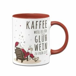 Tasse - Kaffee, Weil Es Für Glühwein Zu Früh Ist! 11 Tasse - Kaffee, Weil Es Für Glühwein Zu Früh Ist! -Becher Geschäft bild tasse kaffee weil es fur gluhwein zu fruh ist 260253