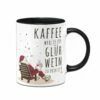 Tasse - Kaffee, Weil Es Für Glühwein Zu Früh Ist!
