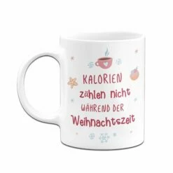 Tasse - Kalorien Zählen Nicht Während Der Weihnachtszeit 8 Tasse - Kalorien Zählen Nicht Während Der Weihnachtszeit -Becher Geschäft bild tasse kalorien zahlen nicht wahrend der weihnachtszeit 558455