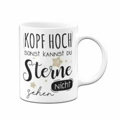 Tasse - Kopf Hoch Sonst Kannst Du Die Sterne Nicht Sehen -Becher Geschäft bild tasse kopf hoch sonst kannst du die sterne nicht sehen 942377