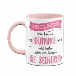 Tasse - Krankenschwester Wir Können Dumme Menschen Nicht Heilen 8 Tasse - Krankenschwester Wir Können Dumme Menschen Nicht Heilen -Becher Geschäft bild tasse krankenschwester wir konnen dumme menschen nicht heilen aber wir konnen sie sedieren 588444