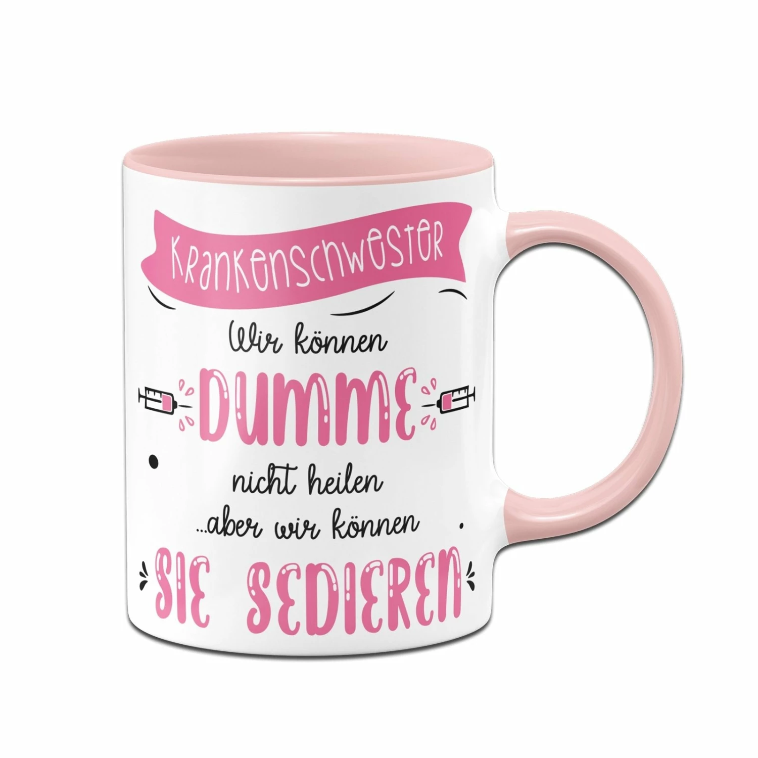 Tasse - Krankenschwester Wir Können Dumme Menschen Nicht Heilen 1 Tasse - Krankenschwester Wir Können Dumme Menschen Nicht Heilen