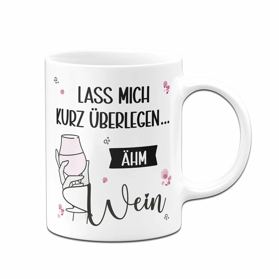Tasse - Lass Mich Kurz überlegen... ähm Wein 3 Tasse - Lass Mich Kurz überlegen... ähm Wein – Bild 3