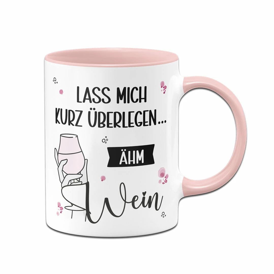 Tasse - Lass Mich Kurz überlegen... ähm Wein 5 Tasse - Lass Mich Kurz überlegen... ähm Wein – Bild 5